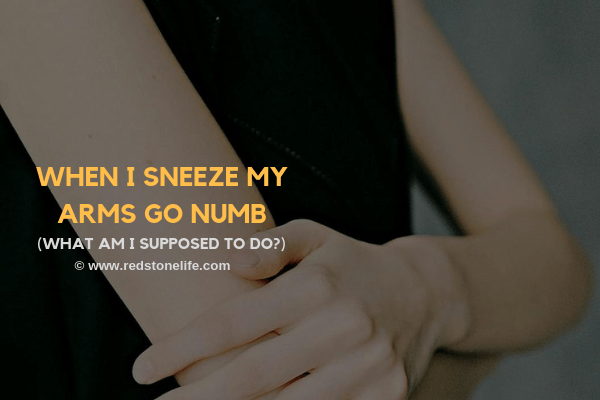 when-i-sneeze-my-arms-go-numb-what-am-i-supposed-to-do